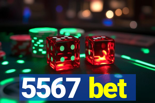 5567 bet
