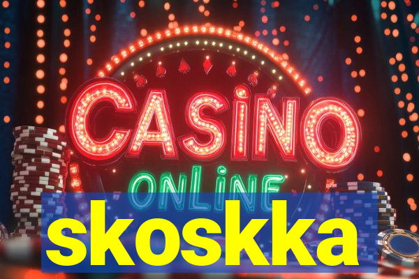 skoskka