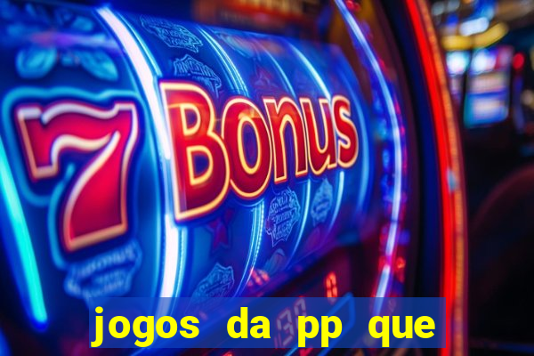 jogos da pp que pagam bem