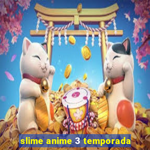 slime anime 3 temporada