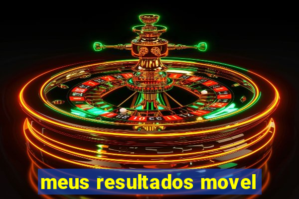 meus resultados movel