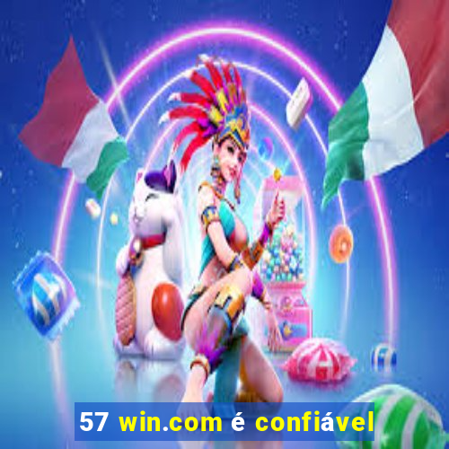 57 win.com é confiável