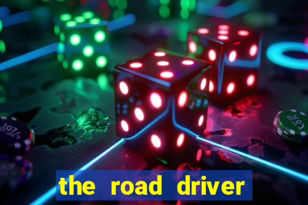 the road driver dinheiro infinito