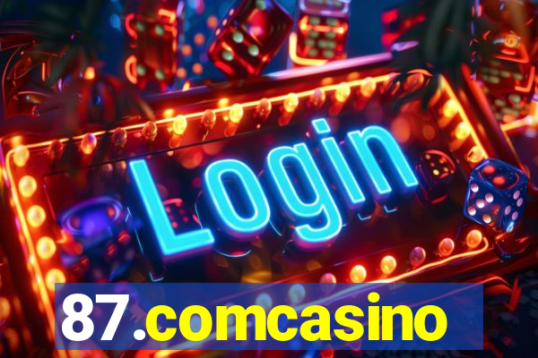 87.comcasino