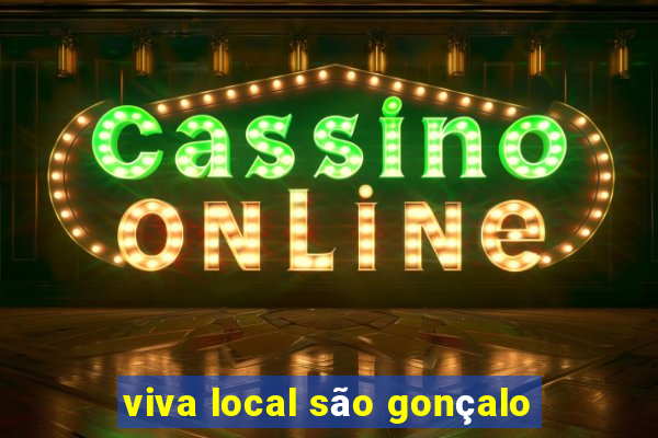 viva local são gonçalo