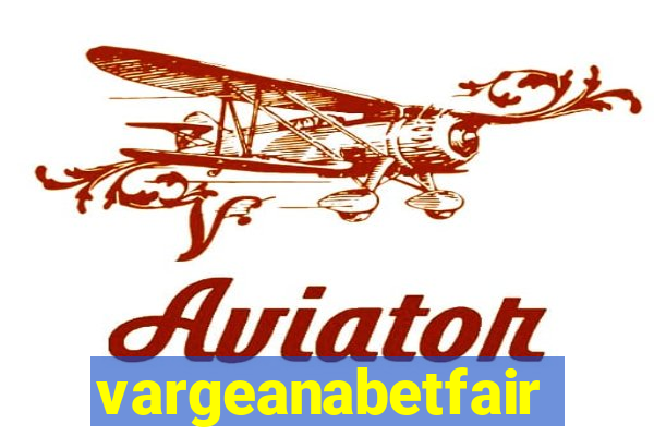 vargeanabetfair