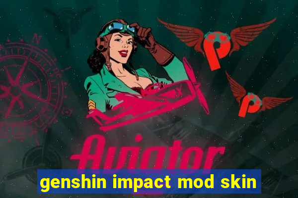 genshin impact mod skin