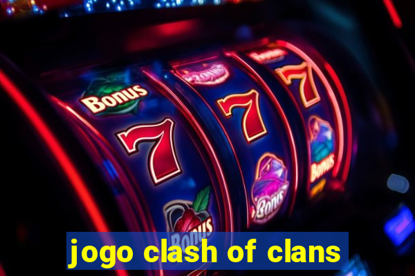 jogo clash of clans