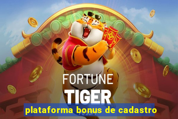 plataforma bonus de cadastro
