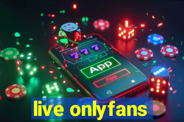 live onlyfans