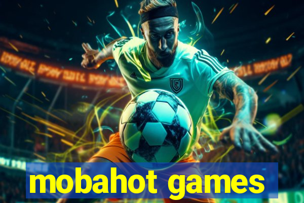 mobahot games