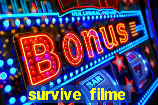 survive filme completo dublado