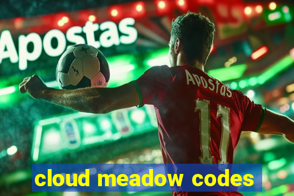 cloud meadow codes
