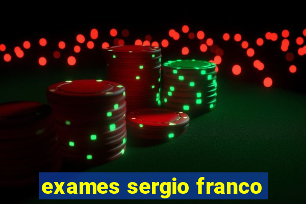exames sergio franco