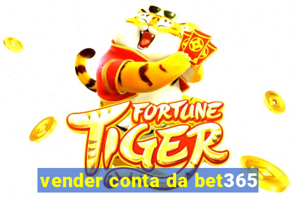vender conta da bet365