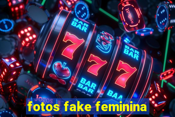 fotos fake feminina