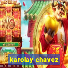 karolay chavez