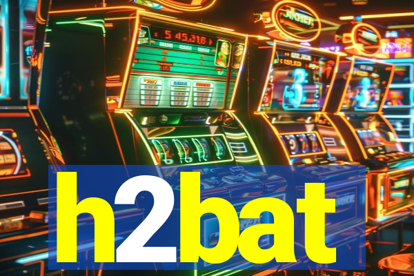 h2bat