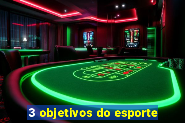 3 objetivos do esporte