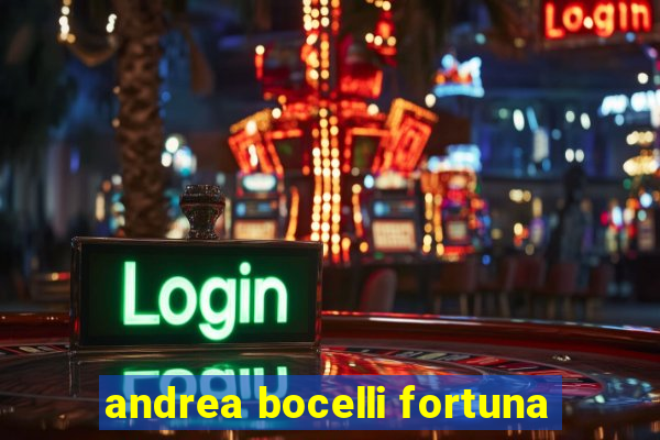 andrea bocelli fortuna
