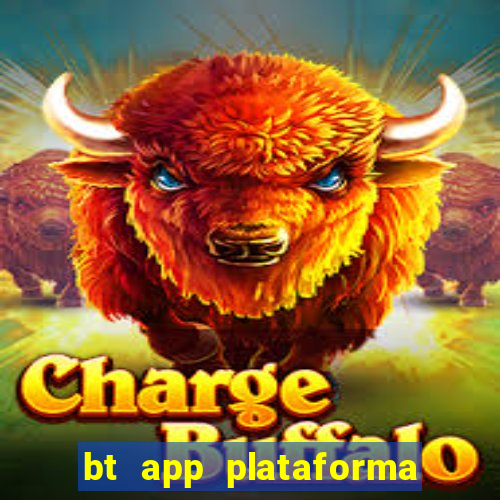 bt app plataforma de jogos