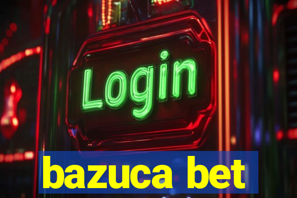 bazuca bet