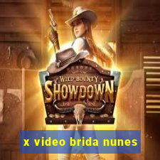 x video brida nunes