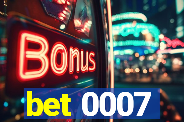 bet 0007
