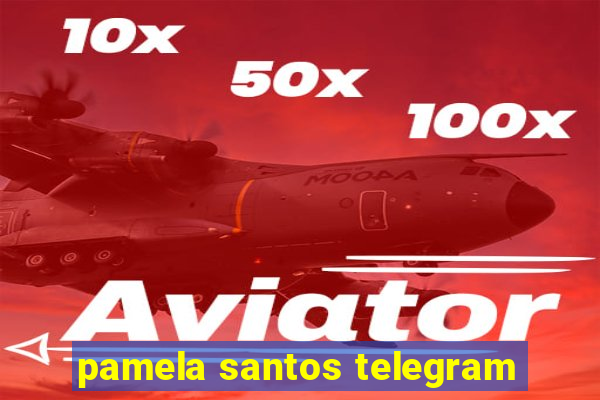 pamela santos telegram