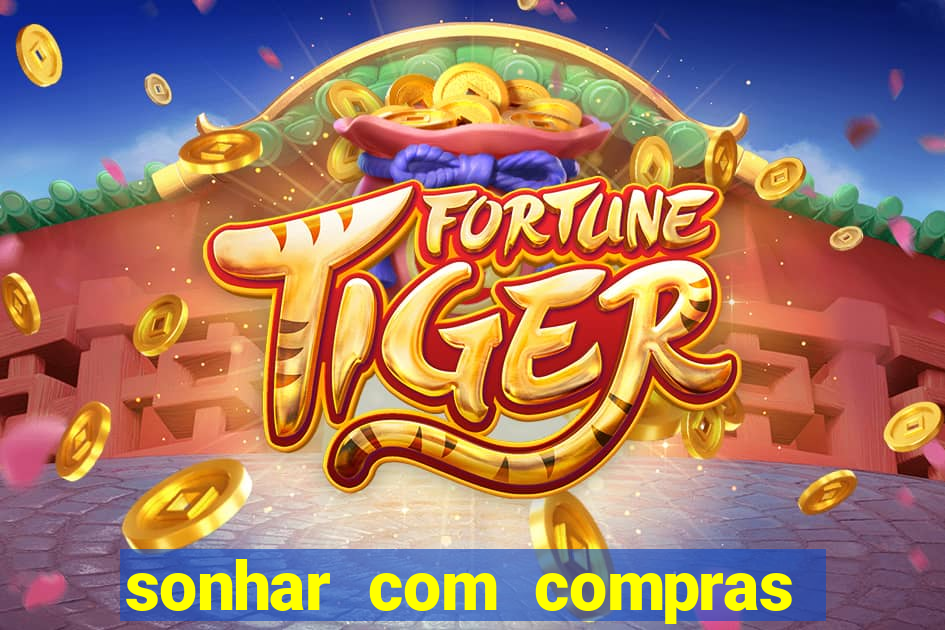 sonhar com compras no mercado