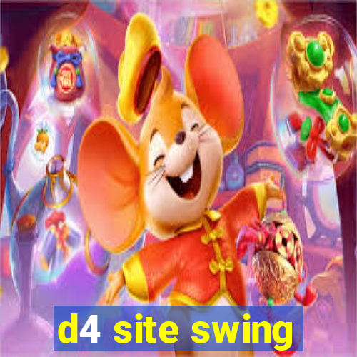 d4 site swing