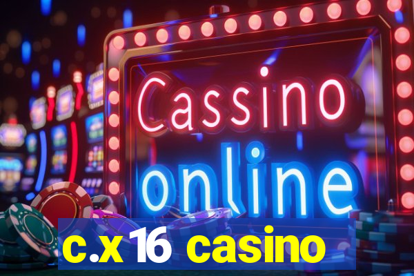 c.x16 casino