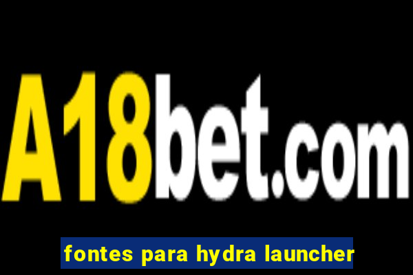 fontes para hydra launcher
