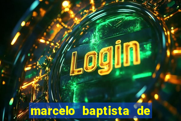 marcelo baptista de oliveira fortuna