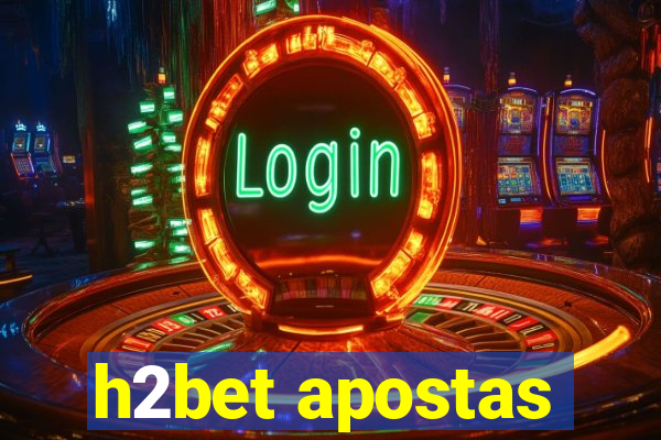 h2bet apostas