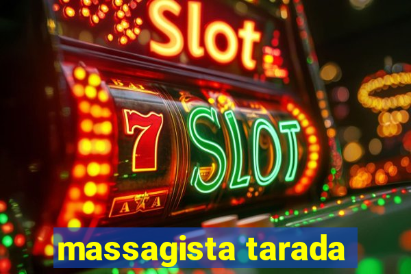 massagista tarada