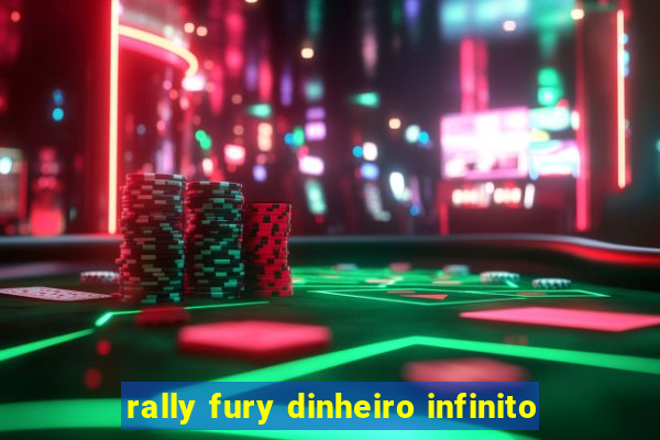 rally fury dinheiro infinito