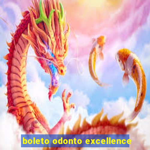 boleto odonto excellence