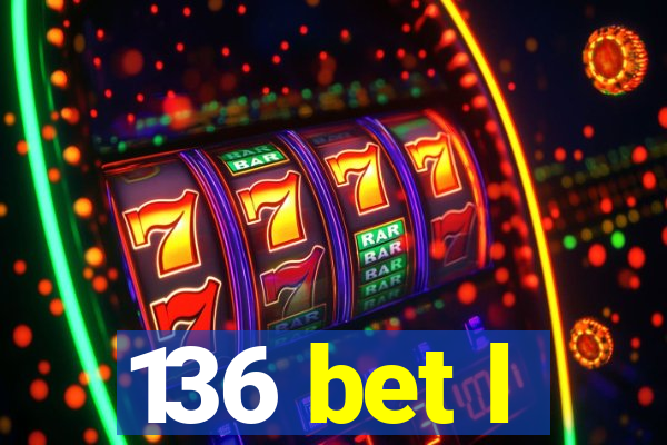 136 bet l