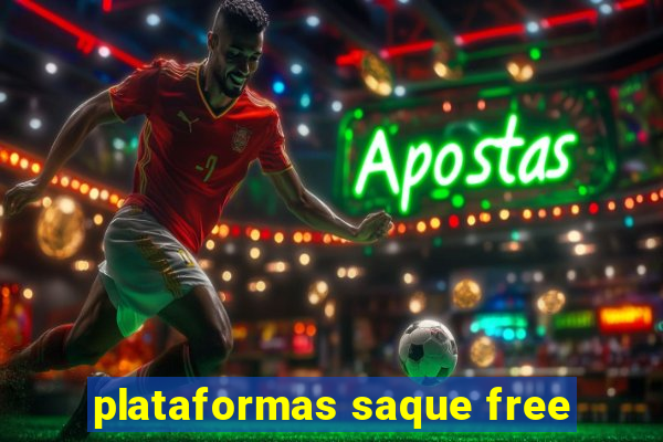 plataformas saque free