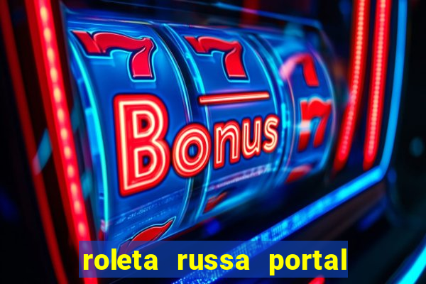 roleta russa portal do zacarias
