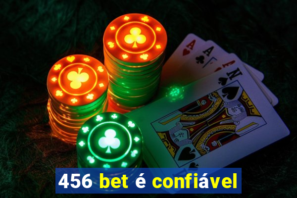 456 bet é confiável