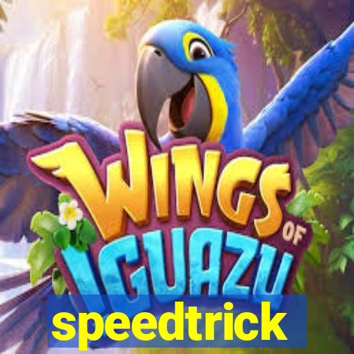 speedtrick