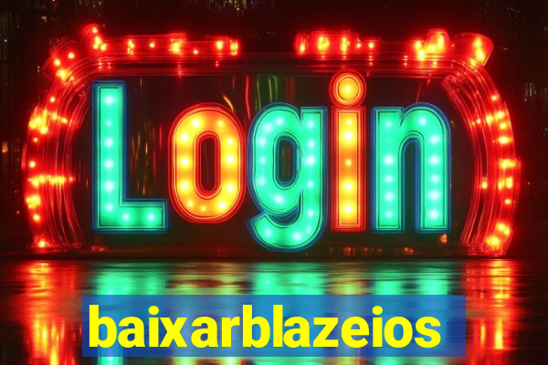 baixarblazeios