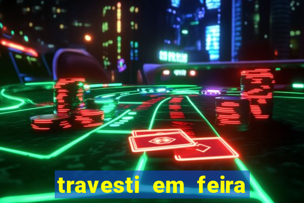 travesti em feira de santana