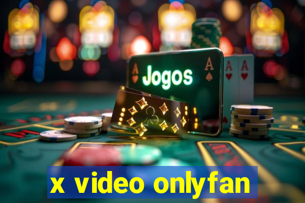 x video onlyfan
