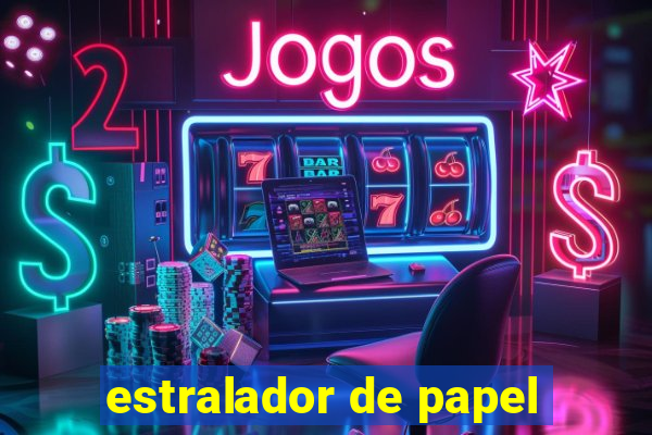 estralador de papel