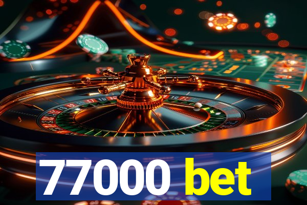 77000 bet