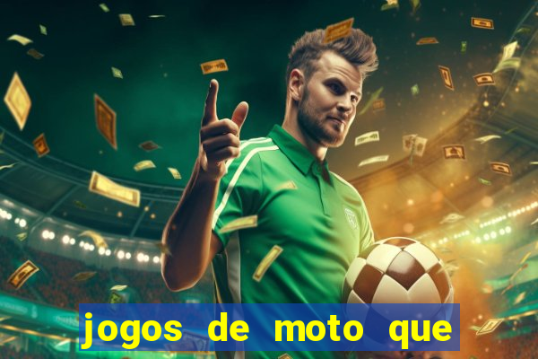 jogos de moto que da grau