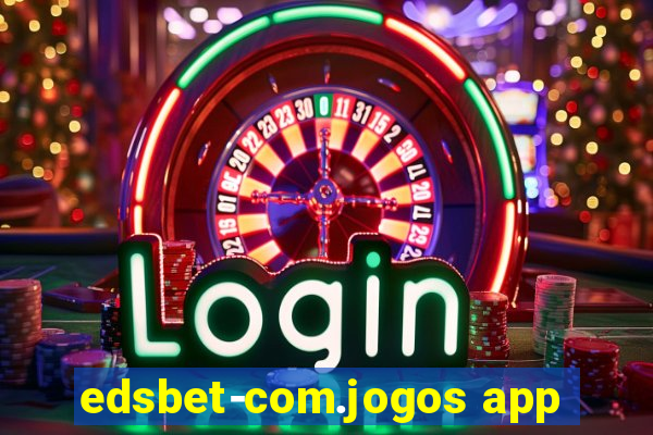 edsbet-com.jogos app